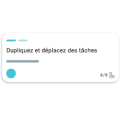 Dupliquez et déplacez des tâches